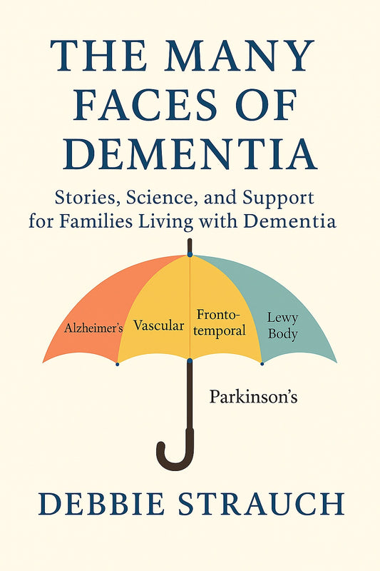 The Many Faces of Dementia: Stories, Science, and Support for Families Living with Dementia (Paperback)