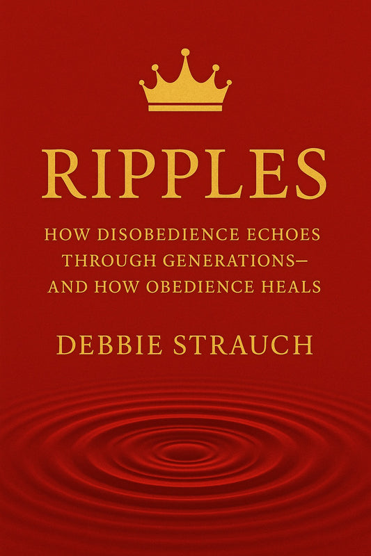 Ripples: How Disobedience Echoes Through Generations—and How Obedience Heals
